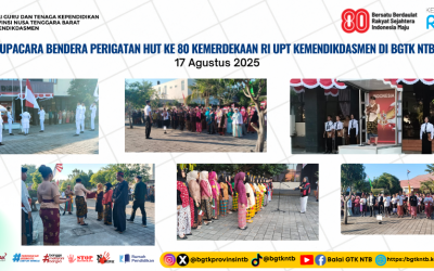 Upacara Peringatan HUT ke-80 Kemerdekaan RI di NTB: Tiga UPT Kemendikdasmen Gelar Upacara Bersama
